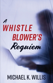 Paperback A Whistleblower's Requiem Book