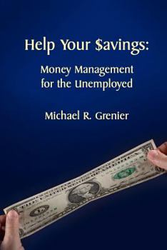 Paperback Help Your Savings: Money Management for the Unemployed Book