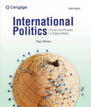 International Politics: Power and Purpose in Global Affairs: Power and Purpose in Global Affairs