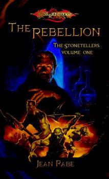 The Rebellion - Book #1 of the Dragonlance: The Stonetellers