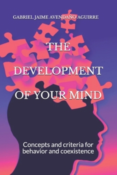 Paperback THE DEVELOPMENT Of YOUR MIND: Concepts and criteria for behavior and coexistence Book