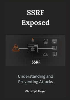 Paperback SSRF Exposed: Understanding and Preventing Attacks Book
