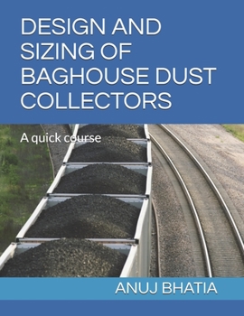 Paperback Design and Sizing of Baghouse Dust Collectors: A quick course Book