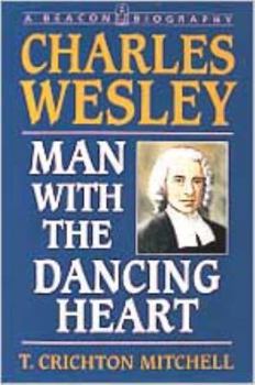 Paperback Charles Wesley: Man with the Dancing Heart Book