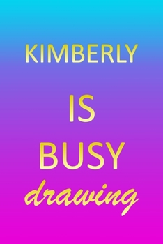 Paperback Kimberly: Sketchbook - Blank Creative Sketching Pad - Sketch Book Paper - Im Very Busy Pink Purple Gold Personalized Custom Firs Book