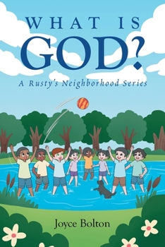 Paperback What is God?: A Rusty's Neighborhood Series Book