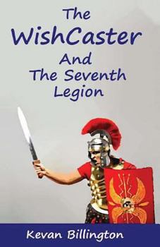 Paperback The WishCaster and the Seventh Legion Book