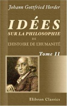 Paperback Idées sur la philosophie de l'histoire de l'humanité: Tome 2 (French Edition) Book