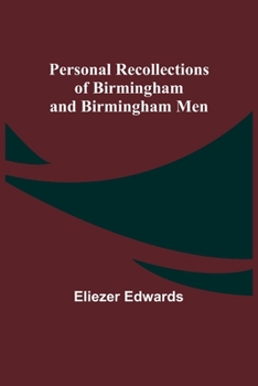 Paperback Personal Recollections of Birmingham and Birmingham Men Book