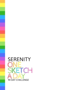 Paperback Serenity: Personalized colorful rainbow sketchbook with name: One sketch a day for 90 days challenge Book
