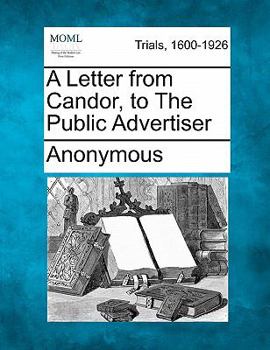 Paperback A Letter from Candor, to the Public Advertiser Book