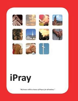 Paperback iPray: A simple Prayer book for- Ministry, Mercy and Multiplication Book