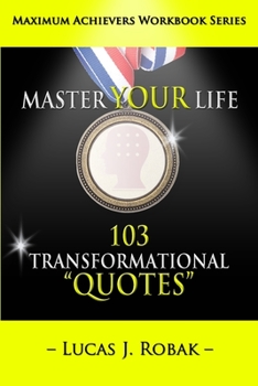 Paperback Master Your Life: 103 Transformational Quotes Workbook Book