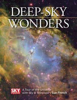 Hardcover Deep-Sky Wonders: A Tour of the Universe with Sky and Telescope's Sue French Book