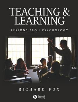 Paperback Teaching and Learning: Lessons from Psychology Book