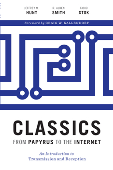 Hardcover Classics from Papyrus to the Internet: An Introduction to Transmission and Reception Book