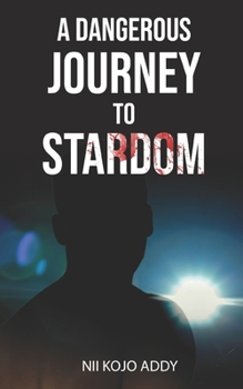 Paperback A Dangerous Journey To Stardom Book
