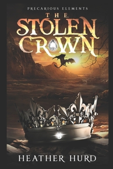 Paperback Precarious Elements: The Stolen Crown Book