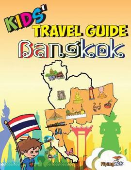Kids' Travel Guide: Bangkok - Book #31 of the Kids' Travel Guides