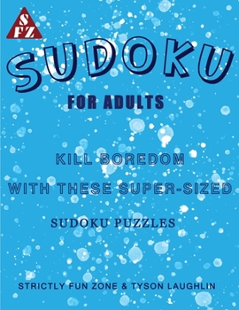 Paperback Sudoku For Adults: Kill Boredom With These Super-Sized Sudoku Puzzles Book