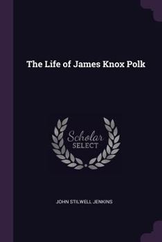 Paperback The Life of James Knox Polk Book