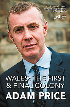 Paperback Wales: The First and Final Colony: Speeches and Writing 2001-2018 Book