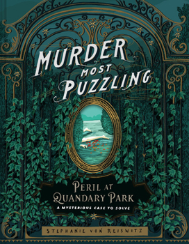 The Perilous Puzzles of Quandary Park: A Murder Most Puzzling Interactive Mystery