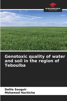 Paperback Genotoxic quality of water and soil in the region of Teboulba Book