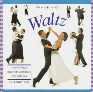 Hardcover Waltz: How to Waltz: Steps with Confidence, Style and Ease Book
