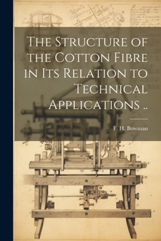 Paperback The Structure of the Cotton Fibre in Its Relation to Technical Applications .. Book