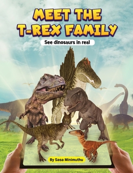 Paperback Meet the T-rex Family - See dinosaurs in real Book