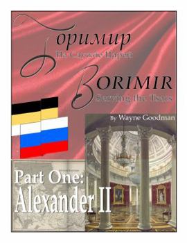 Paperback Borimir: Serving the Tsars: Part One: Alexander II Book