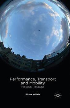 Paperback Performance, Transport and Mobility: Making Passage Book