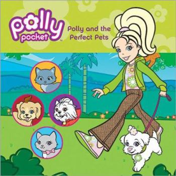 Polly and the Perfect Pets - Book  of the Polly Pocket