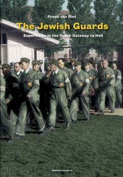 The Jewish guards of Westerbork: A forgotten chapter in Holocaust history