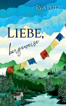 Paperback Liebe, bergeweise: E-Mail-Roman [German] Book