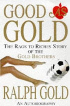 Paperback Good As Gold: An Autobiography in Three Parts Book