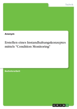 Paperback Erstellen eines Instandhaltungskonzeptes mittels "Condition Monitoring" [German] Book