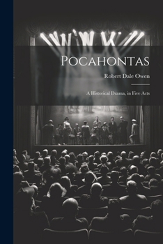 Paperback Pocahontas: A Historical Drama, in Five Acts Book