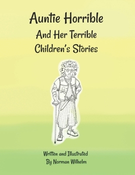 Paperback Auntie Horrible: And Her Terrible Children's Stories Book