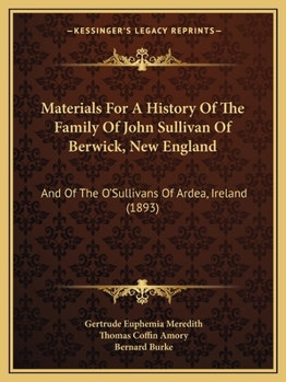 Paperback Materials For A History Of The Family Of John Sullivan Of Berwick, New England: And Of The O'Sullivans Of Ardea, Ireland (1893) Book