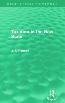 Taxation in the New State (Routledge Revivals) - Book  of the Routledge Revivals