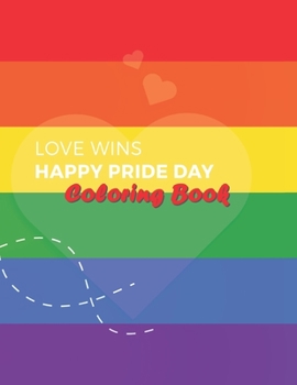 Paperback Love Wins Coloring Book: LGBT Coloring Book For Adults, For Pride Day and Valentine's Day, Containing 36 Design Pictures, Art to Stress Relivin Book