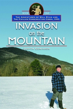 Paperback Invasion on the Mountain: The Adventures of Will Ryan and the Civilian Conservation Corps, 1933, Book I Book