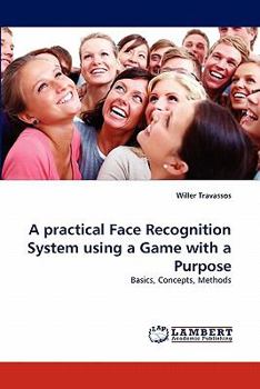 Paperback A Practical Face Recognition System Using a Game with a Purpose Book