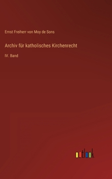Hardcover Archiv für katholisches Kirchenrecht: IV. Band [German] Book