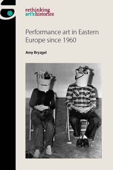 Paperback Performance Art in Eastern Europe Since 1960 Book