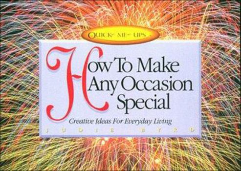 Paperback How to Make Any Occasion Special: Creative Ideas for Everyday Living Book