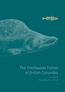 Hardcover The Freshwater Fishes of British Columbia Book