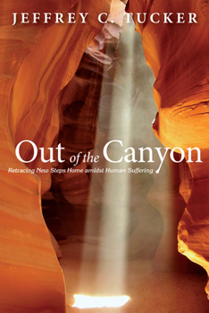 Paperback Out of the Canyon: Retracing New Steps Home Amidst Human Suffering Book